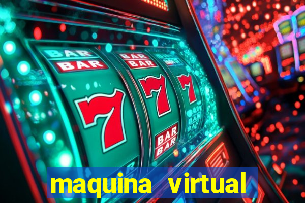 maquina virtual para jogar